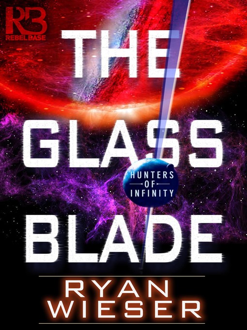 Title details for The Glass Blade by Ryan Wieser - Available